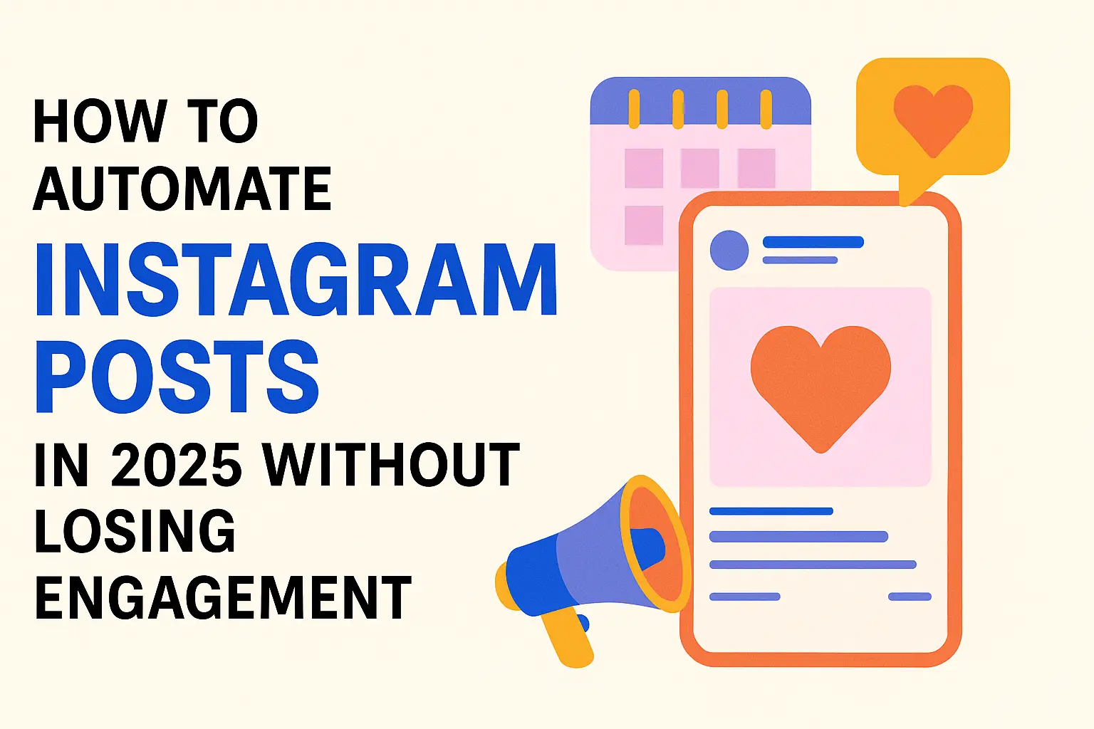Automate Instagram Posts in 2025 Without Losing Engagement